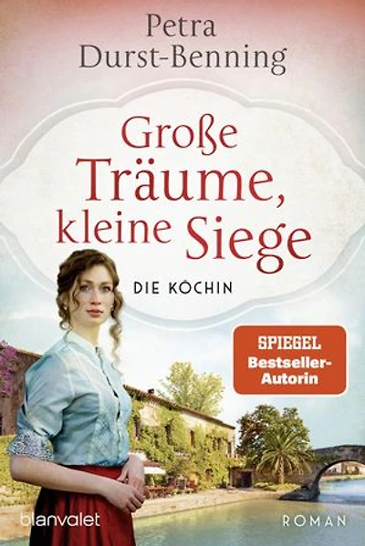 Große Träume, kleine Siege: Die Köchin - Roman