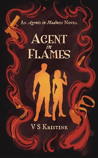 Agent in Flames: Agents in Madness, #1