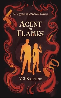 Agent in Flames: Agents in Madness, #1