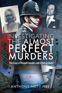 Investigating The Almost Perfect Murders: Case of Russell Causley and Other Crimes