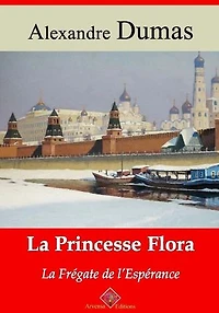 La Princesse Flora ou la Frégate de l'Espérance – suivi d'annexes: Nouvelle édition 2019