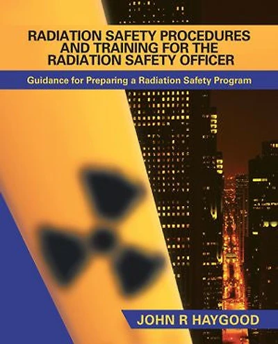 Radiation Safety Procedures And Training For The Officer: Guidance Preparing A Program