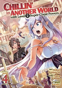 Chillin' Another World with Level 2 Super Cheat Powers (Manga) Vol. 4