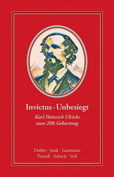 Invictus - Unbesiegt: Karl Heinrich Ulrichs zum 200. Geburtstag