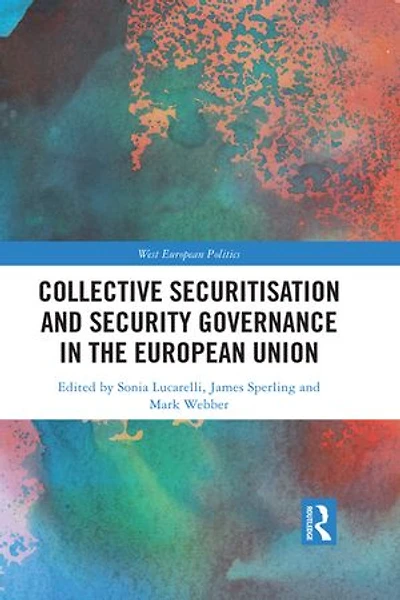Collective Securitisation And Security Governance The European Union