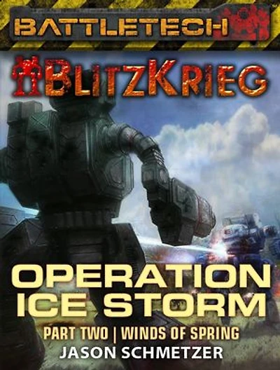 BattleTech: Operation Ice Storm: Part Two: Winds of Spring