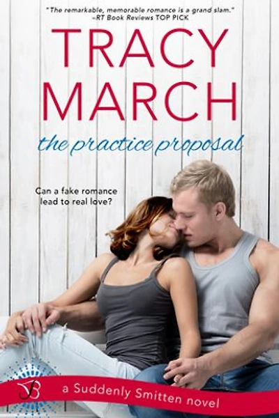 The Practice Proposal: A Suddenly Smitten Novel