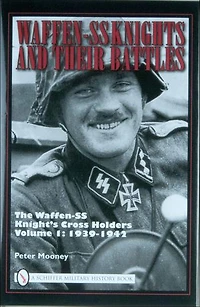 Waffen-SS Knights and Their Battles: The Knight’s Cross Holders Vol. 4: January-May 1944