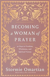 30 Days to Becoming a Woman of Prayer Book Prayers