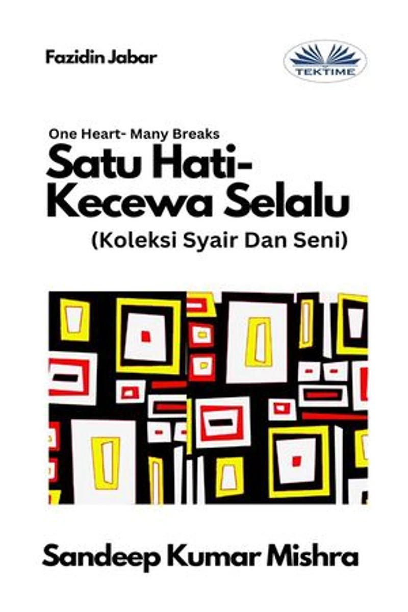Satu Hati- Kecewa Selalu: Koleksi Syair Dan Seni