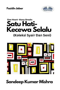 Satu Hati- Kecewa Selalu: Koleksi Syair Dan Seni