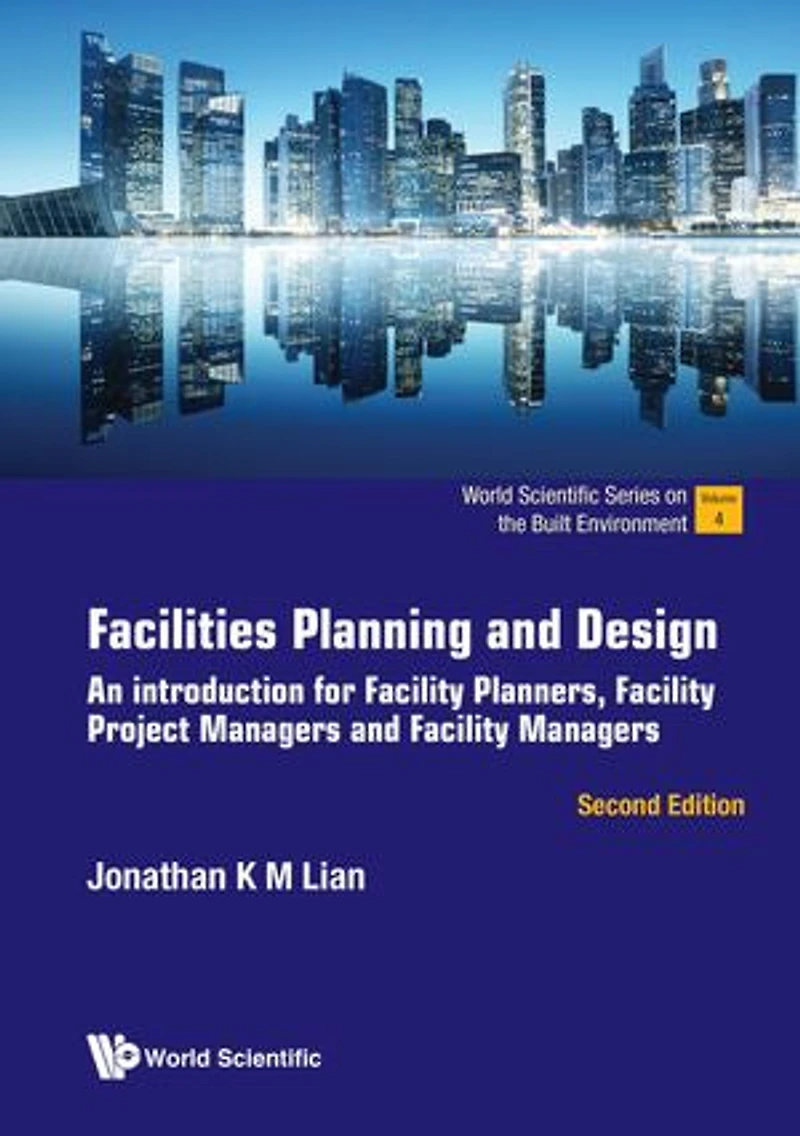 Facilities Planning And Design: An Introduction For Facility Planners, Project Managers (Second Edition)