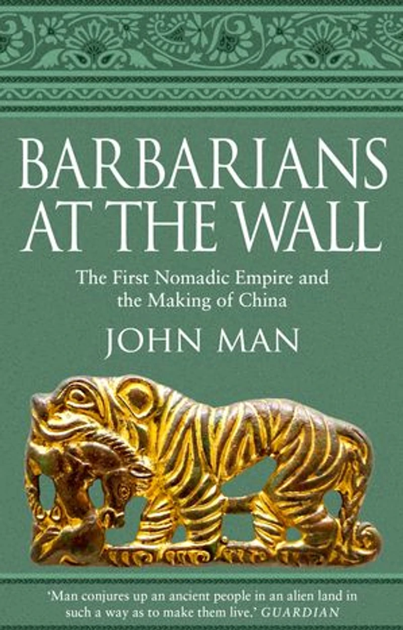 Barbarians at the Wall: First Nomadic Empire and Making of China