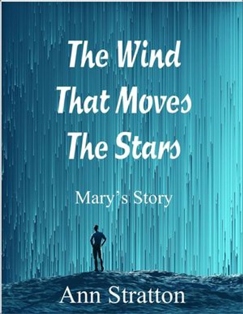 The Wind That Moves the Stars: Mary's Story: The Wind That Moves the Stars, #7