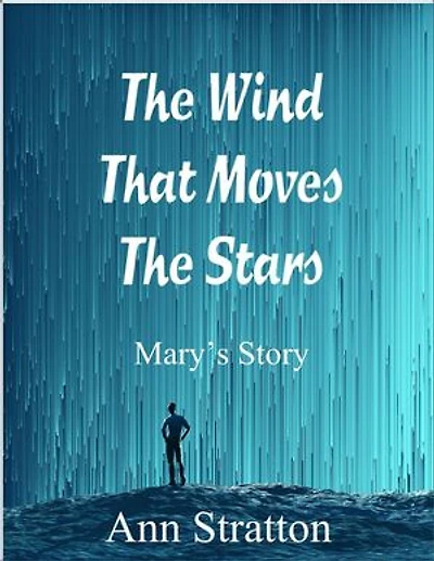 The Wind That Moves the Stars: Mary's Story: The Wind That Moves the Stars, #7