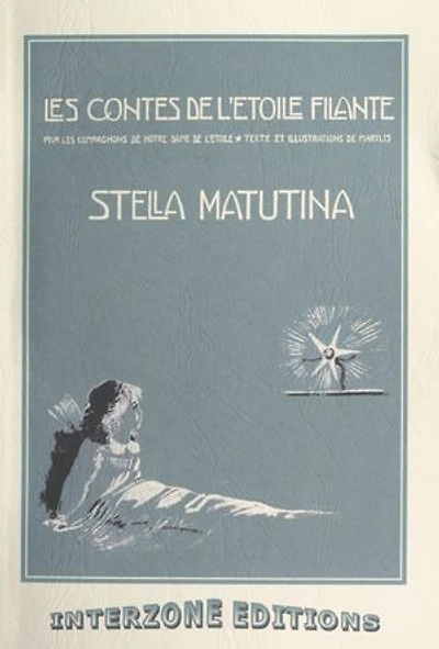 Les contes de l'étoile filante. Stella Matutina