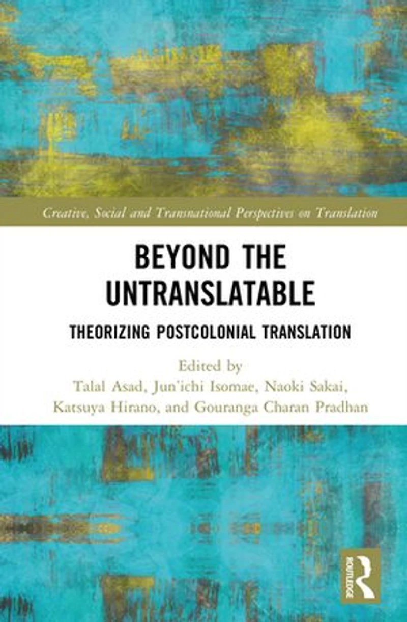 Beyond the Untranslatable: Theorizing Postcolonial Translation