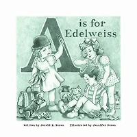A is for Edelweiss