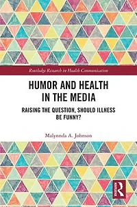 Humor and Health the Media: Raising Question, Should Illness be Funny?