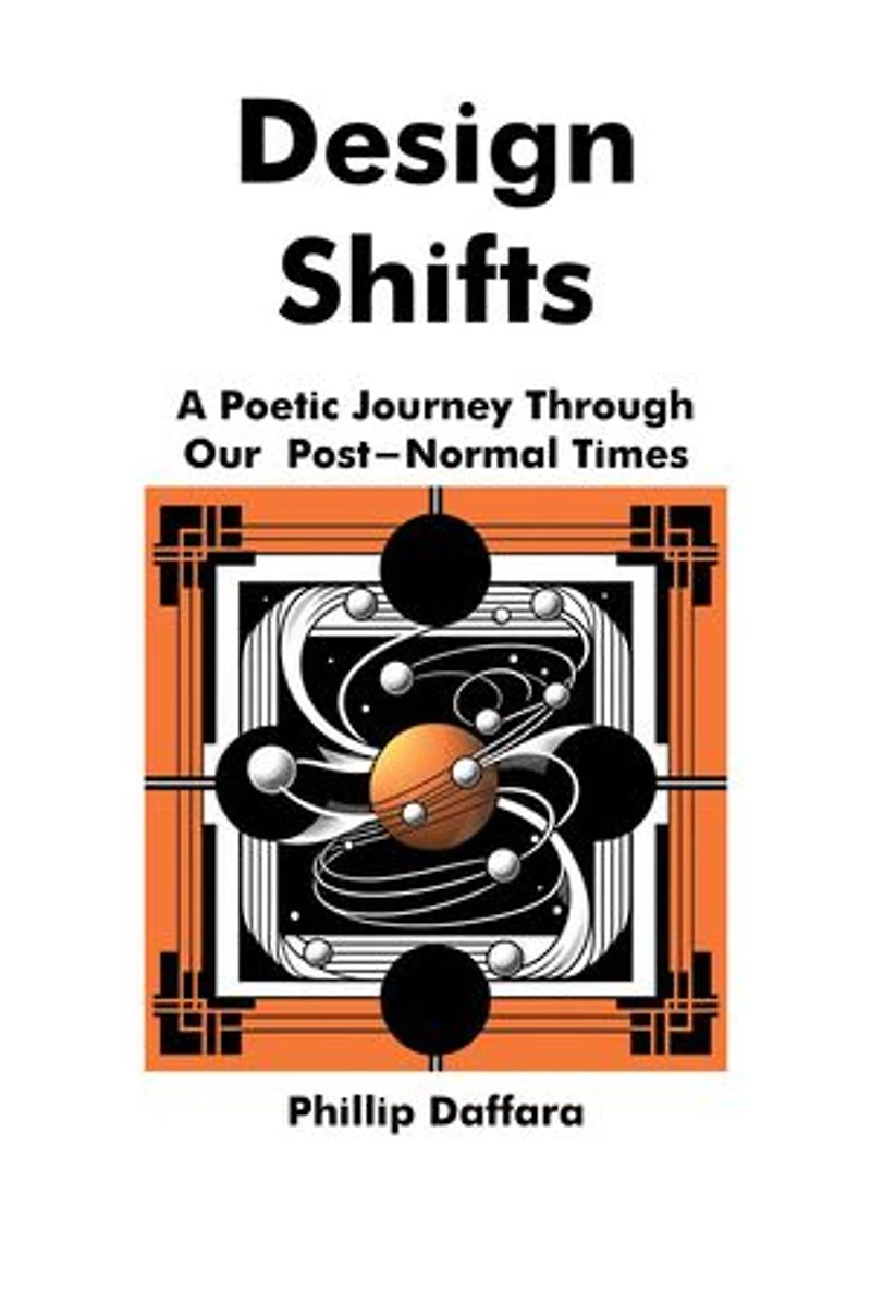 Design Shifts: A Poetic Journey Through Our Post-Normal Times: Poems for Post-Normal Times, #3