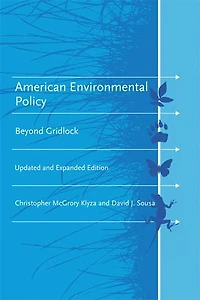 American Environmental Policy, updated and expanded edition: Beyond Gridlock