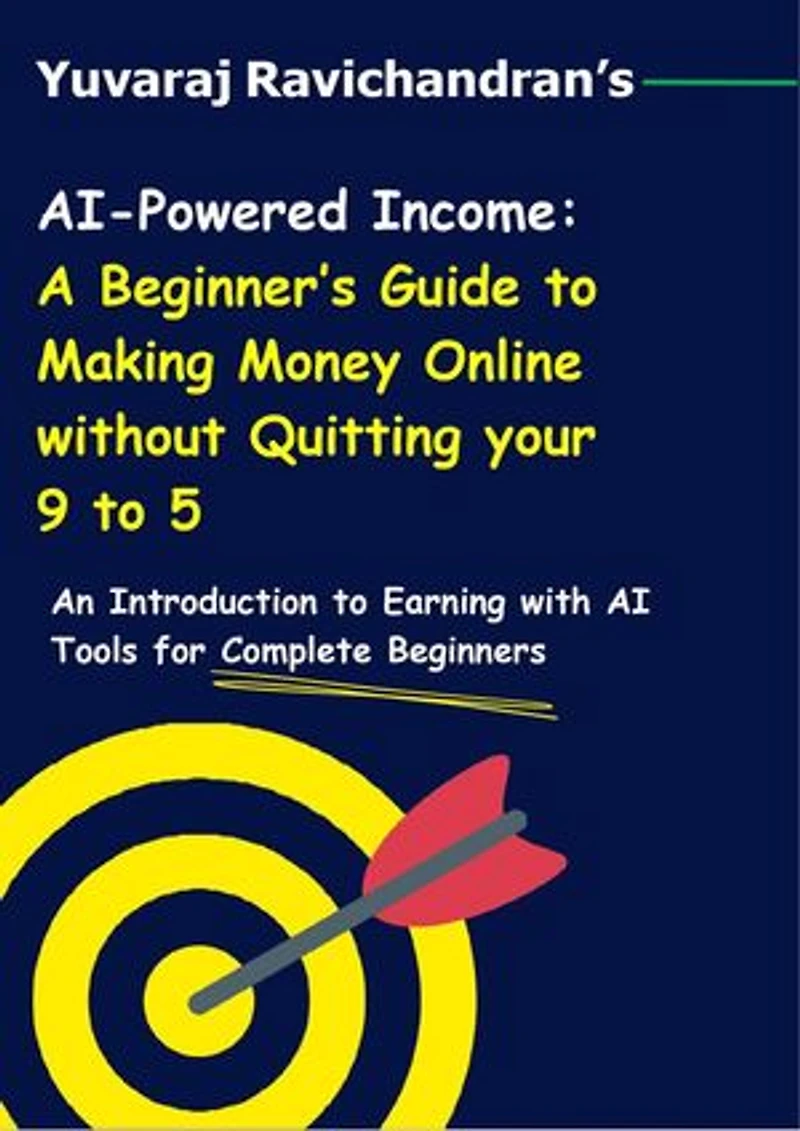 AI-Powered Income: A Beginner’s Guide to Making Money Online Without Quitting Your 9-to-5