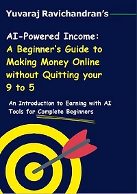 AI-Powered Income: A Beginner’s Guide to Making Money Online Without Quitting Your 9-to-5