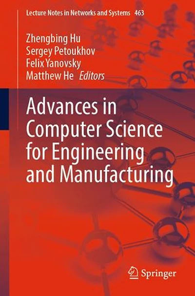Advances Computer Science for Engineering and Manufacturing
