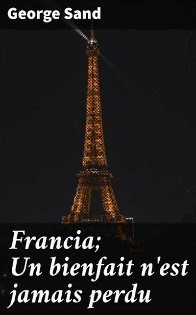 Francia; Un bienfait n'est jamais perdu: Exploration de la bonté et de l'altruisme dans la société romantique française du XIXe siècle