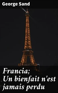 Francia; Un bienfait n'est jamais perdu: Exploration de la bonté et de l'altruisme dans la société romantique française du XIXe siècle