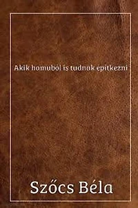 Akik hamuból is tudnak építkezni