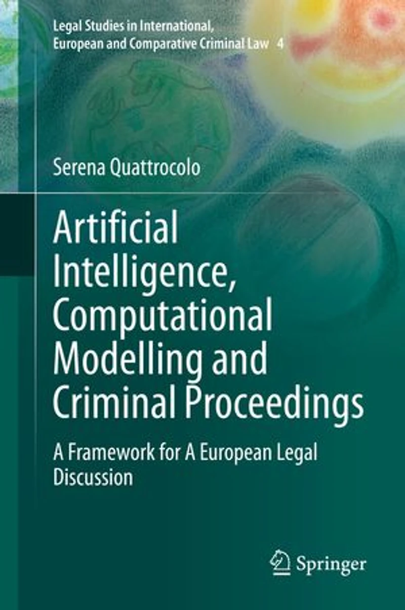 Artificial Intelligence, Computational Modelling and Criminal Proceedings: A Framework for European Legal Discussion