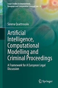 Artificial Intelligence, Computational Modelling and Criminal Proceedings: A Framework for European Legal Discussion