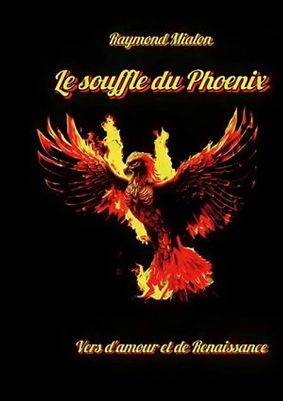 Le souffle du Phoenix: Vers d'amour et de renaissance