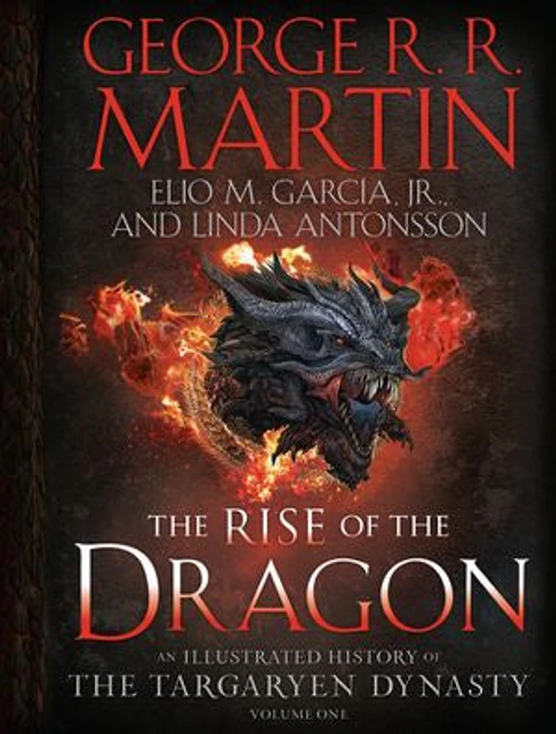 the Rise of Dragon: An Illustrated History Targaryen Dynasty, Volume One