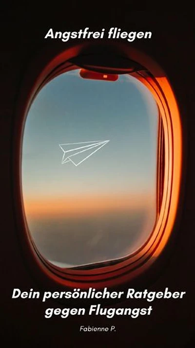 Angstfrei fliegen: Dein persönlicher Ratgeber gegen Flugangst