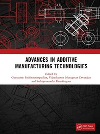 Advances Additive Manufacturing Technologies