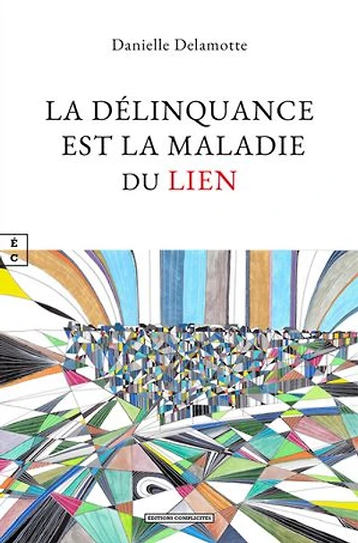 La délinquance est la maladie du lien