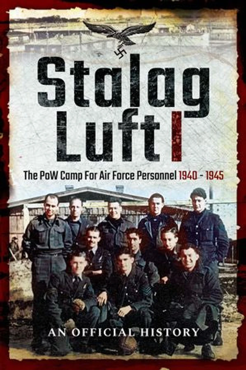 Stalag Luft I: An Official Account Of The Pow Camp For Air Force Personnel 1940-1945