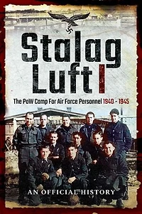 Stalag Luft I: An Official Account Of The Pow Camp For Air Force Personnel 1940-1945