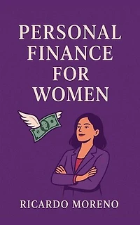 Personal Finance for Women: How to Achieve Success, #1