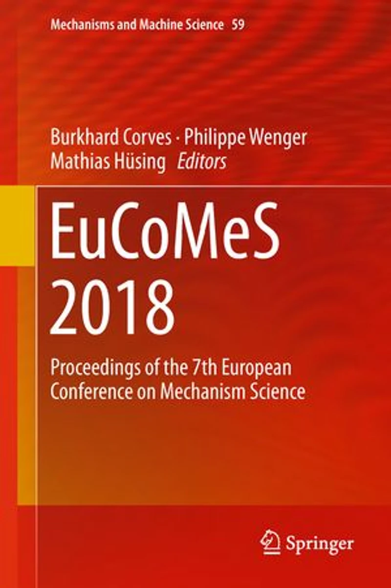 Eucomes 2018: Proceedings Of The 7th European Conference On Mechanism Science