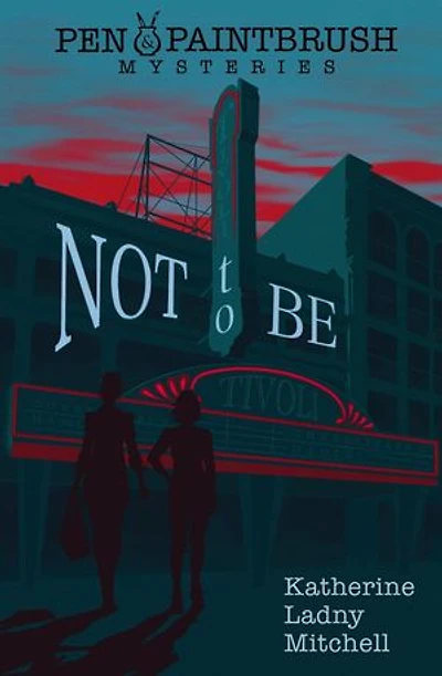 Not to Be: Pen & Paintbrush Mysteries, #1