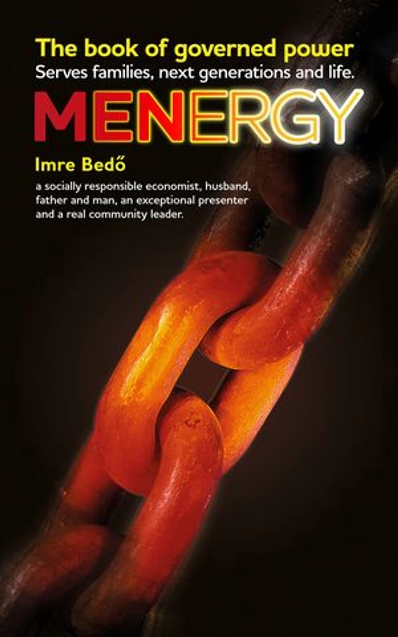 Menergy: The book of governed power. Serves families, next generations and life