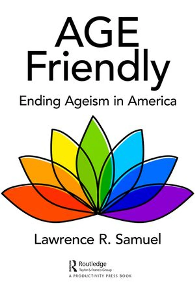 Age Friendly: Ending Ageism America