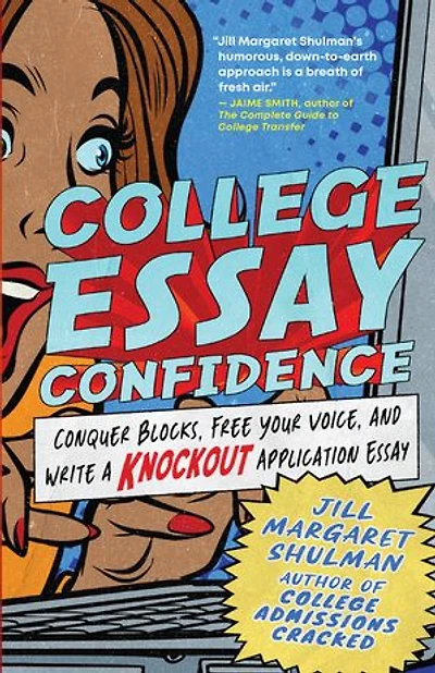 College Essay Confidence: Conquer Blocks, Free Your Voice, and Write a Knockout Application