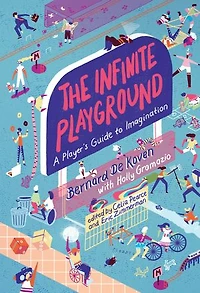 The Infinite Playground: A Player's Guide To Imagination