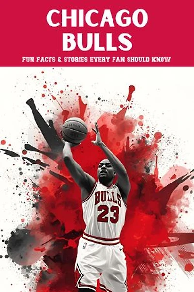 Chicago Bulls: 100 Fun Facts & Stories Every Fan Should Know: Trivia Ape NBA Team Series, #100