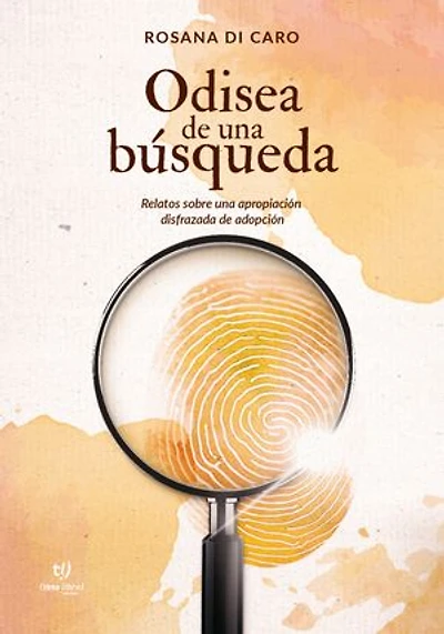Odisea de una búsqueda: Relatos sobre una apropiación disfrazada de adopción