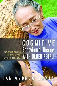Cognitive Behavioural Therapy With Older People: Interventions for Those and Without Dementia